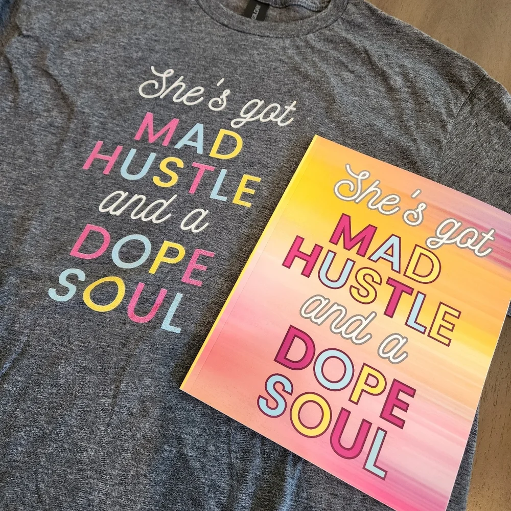 She's Got Mad Hustle and a Dope Soul Journal- a Journal to capture your thoughts